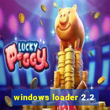 windows loader 2.2